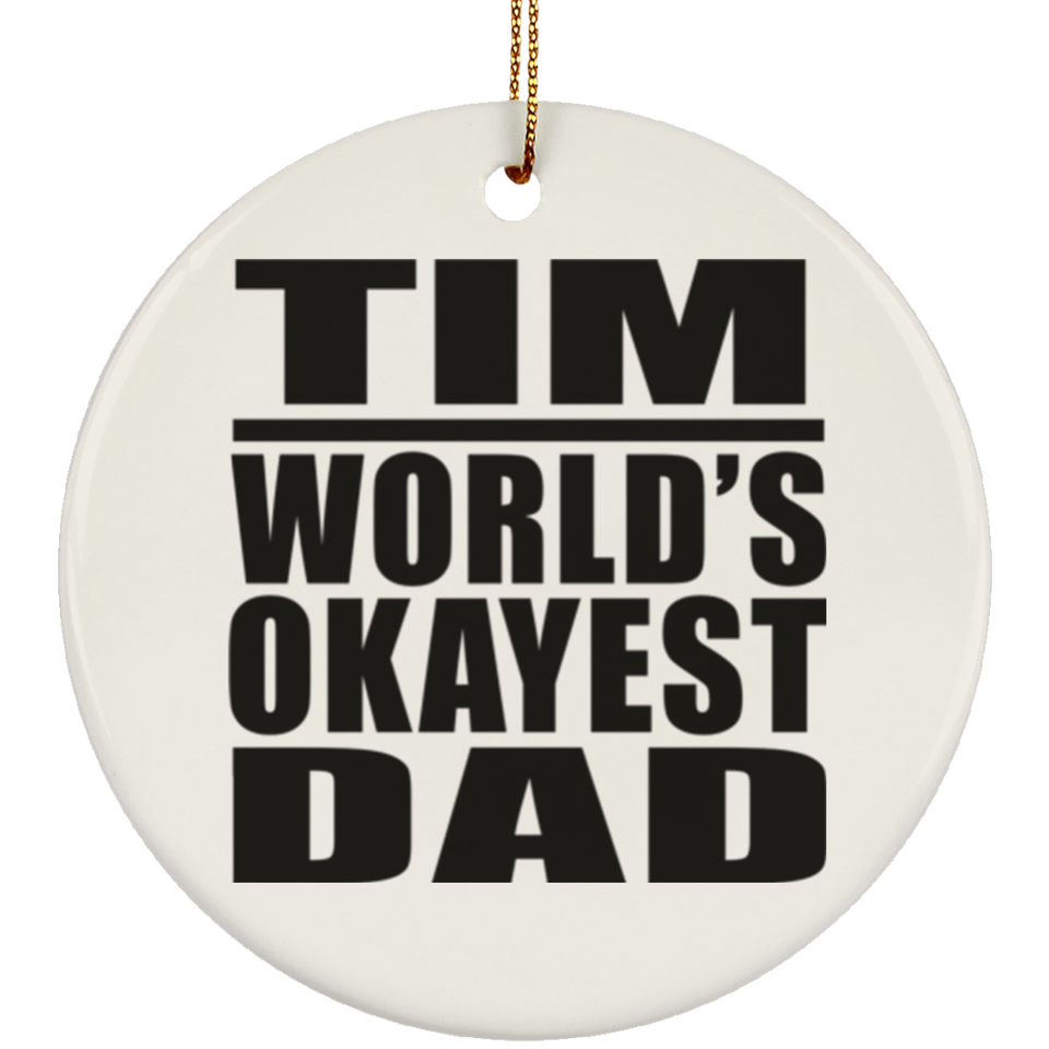 Tim World's Okayest Dad - Circle Ornament