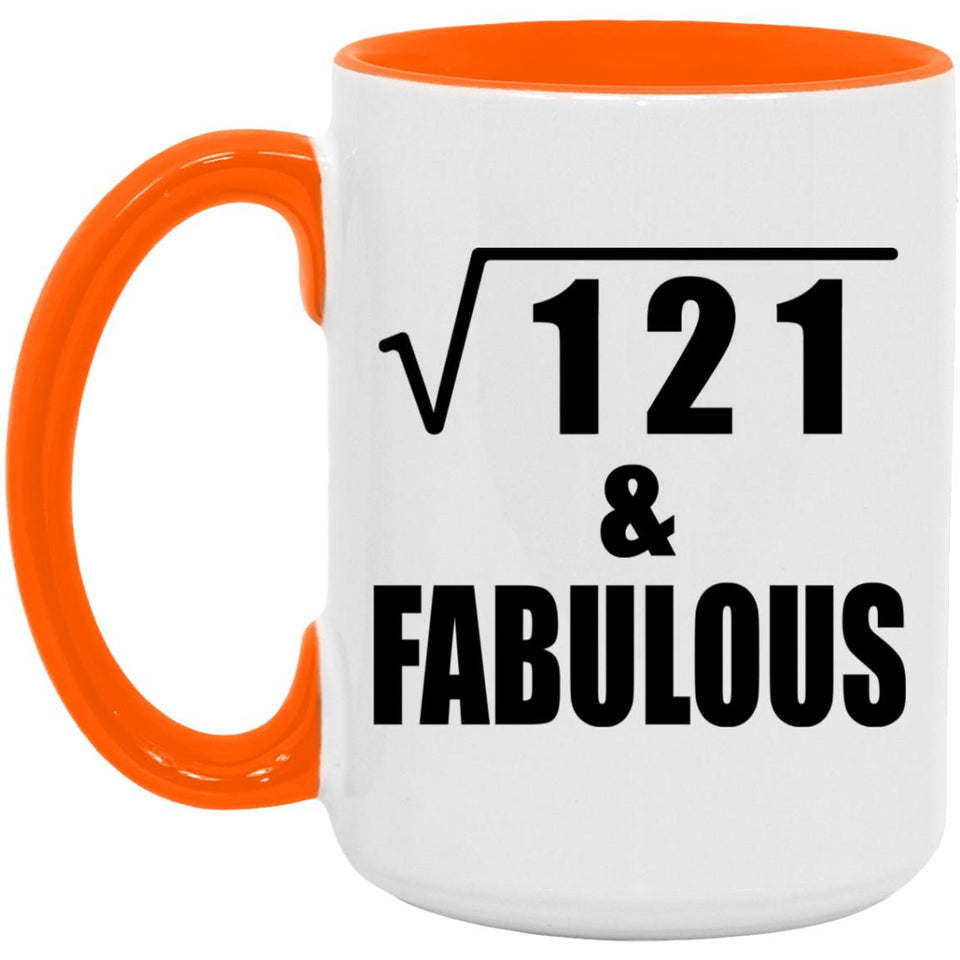 11th Birthday Square Root of 121 & Fabulous - 15oz Accent Mug Orange
