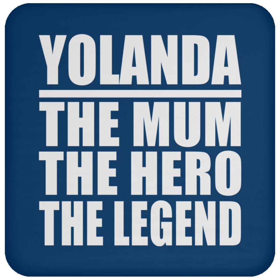 Yolanda The Mum The Hero The Legend - Drink Coaster