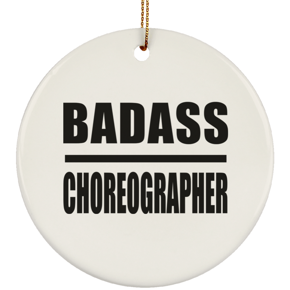 Badass Choreographer - Circle Ornament