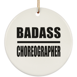 Badass Choreographer - Circle Ornament