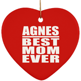 Agnes Best Mom Ever - Heart Ornament