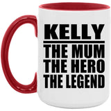 Kelly The Mum The Hero The Legend - 15oz Accent Mug Red