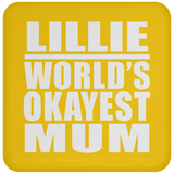 Lillie World's Okayest Mum - Drink Coaster
