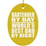 Bartender By Day World's Best Dad By Night - Oval Ornament