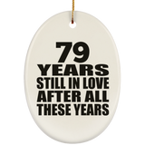 79th Anniversary 79 Years Still In Love After These Years - Oval Ornament