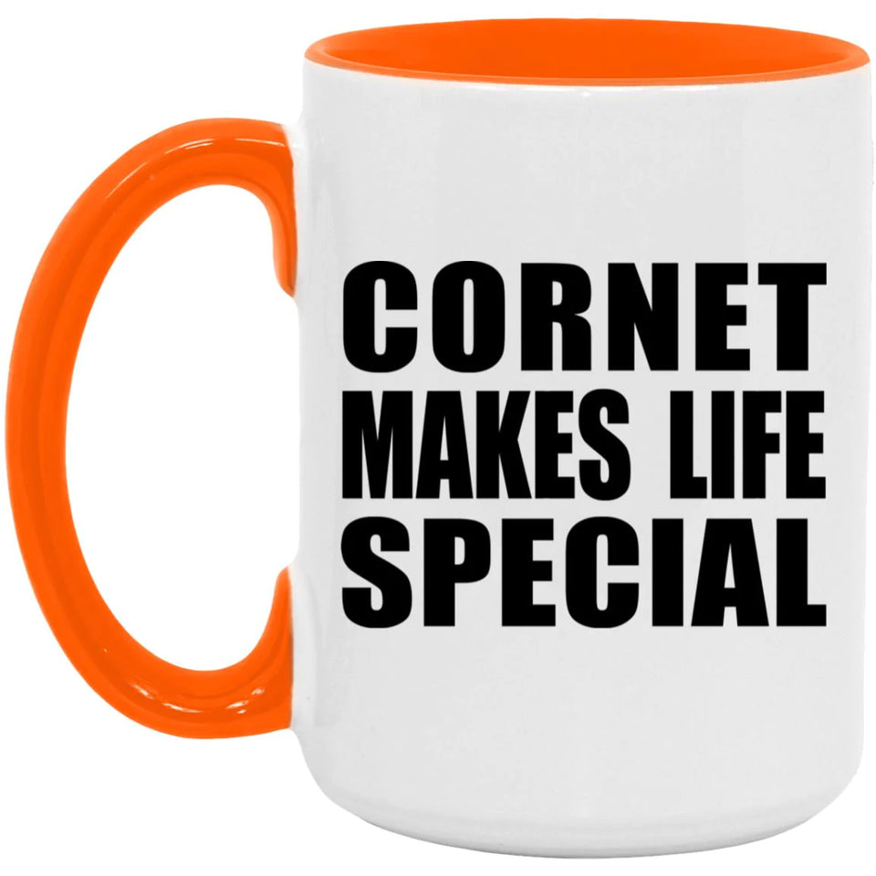 Cornet Makes Life Special - 15oz Accent Mug Orange