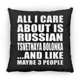 All I Care About Is Russian Tsvetnaya Bolonka - Throw Pillow Black