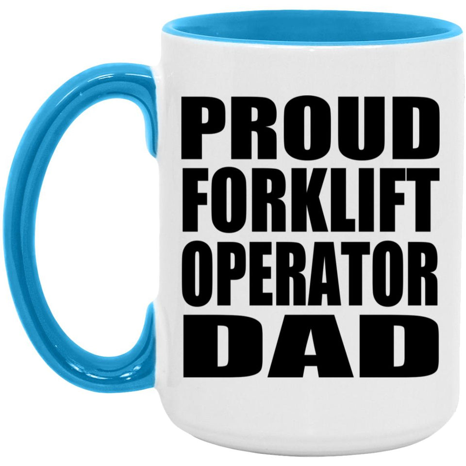 Proud Forklift Operator Dad - 15oz Accent Mug Blue