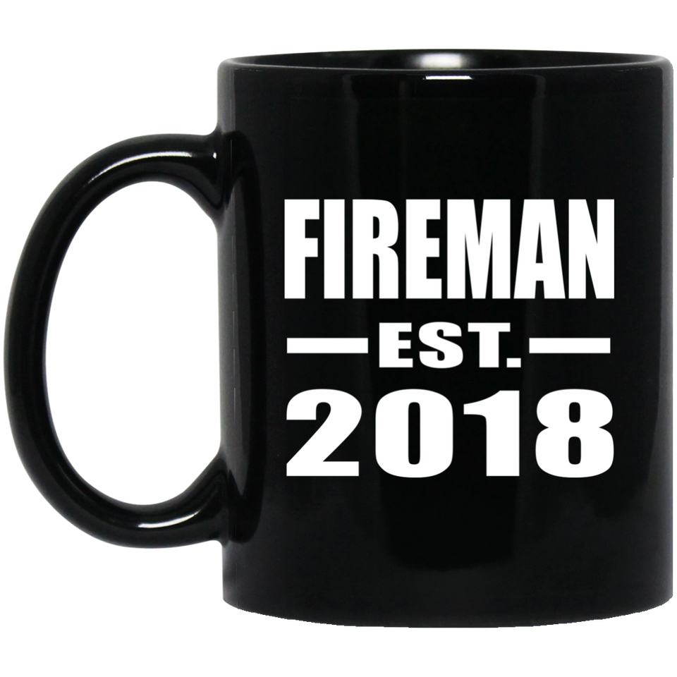 Fireman Established EST. 2018 - 11 Oz Coffee Mug Black