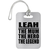 Leah The Mum The Hero The Legend - Luggage Bag Tag