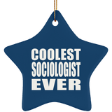 Coolest Sociologist Ever - Star Ornament