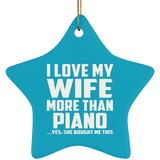 I Love My Wife More Than Piano - Star Ornament