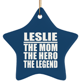 Leslie The Mom The Hero The Legend - Star Ornament