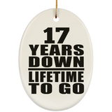 17th Anniversary 17 Years Down Lifetime To Go - Oval Ornament