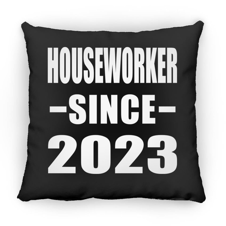 Houseworker Since 2023 - Throw Pillow Black