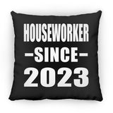 Houseworker Since 2023 - Throw Pillow Black