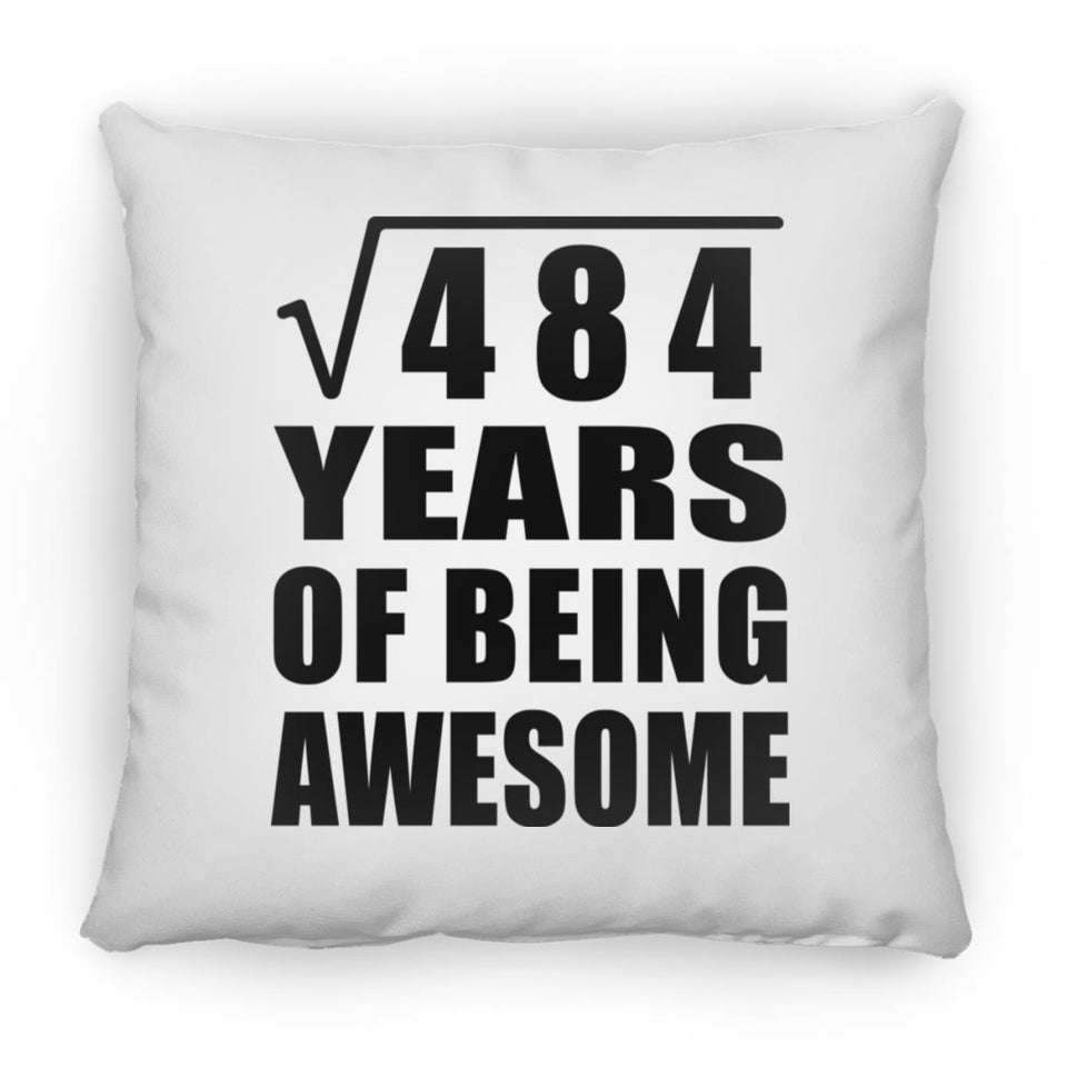 22nd Birthday Square Root of 484 Years of Being Awesome - Throw Pillow