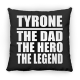 Tyrone The Dad The Hero The Legend - Throw Pillow Black
