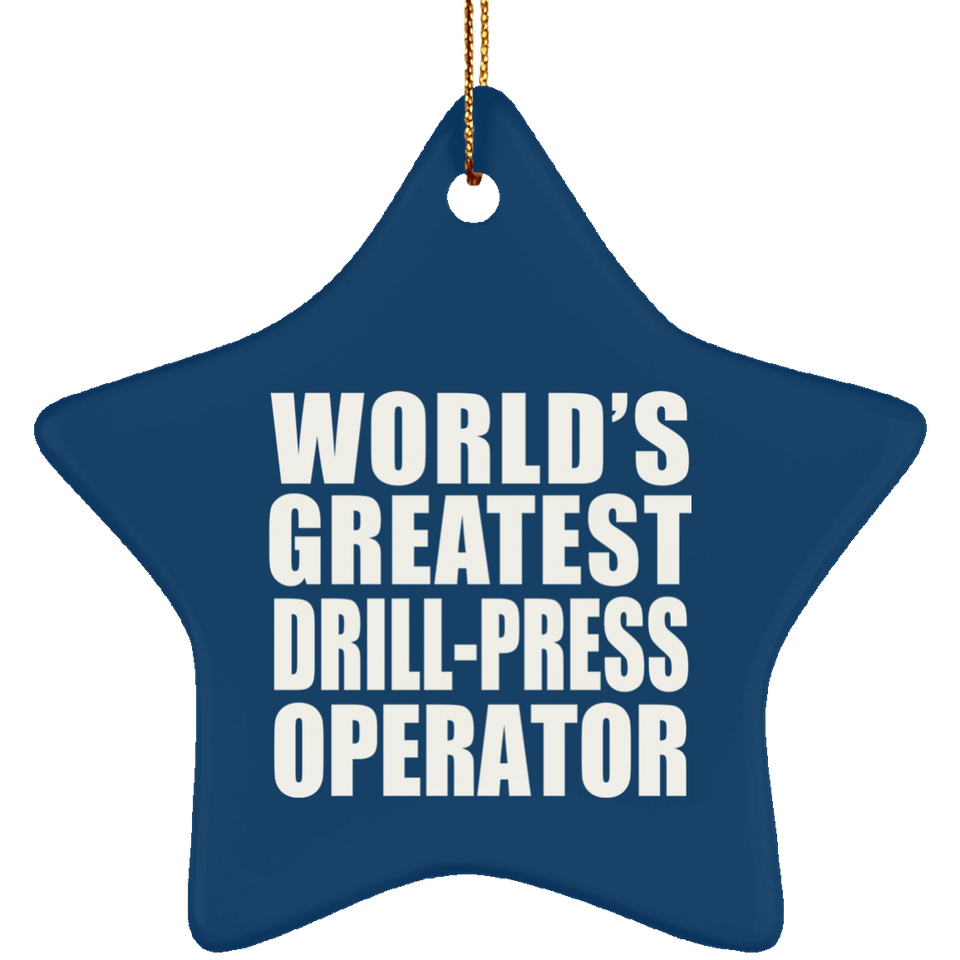 World's Greatest Drill-Press Operator - Star Ornament