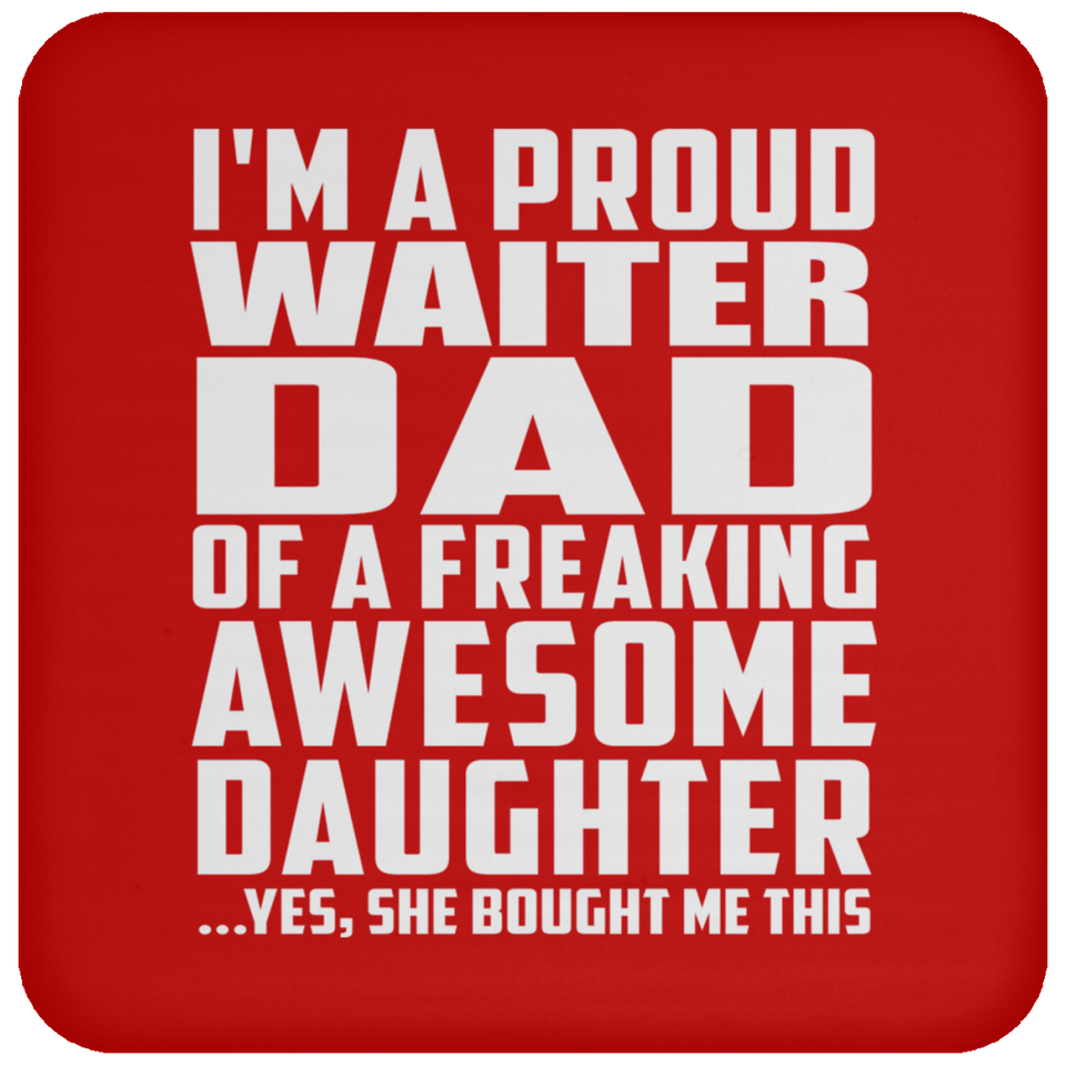 Proud Waiter Dad Of Awesome Daughter - Drink Coaster