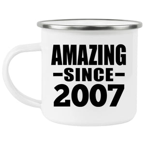 17th Birthday Amazing Since 2007 - 12oz Camping Mug