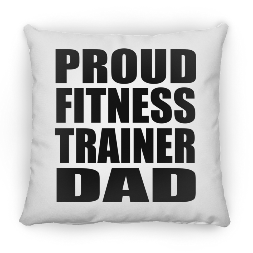 Proud Fitness Trainer Dad - Throw Pillow