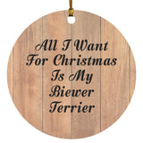All I Want For Christmas Is My Biewer Terrier - Circle Ornament C