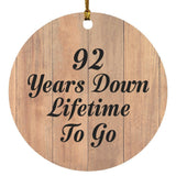 92nd Anniversary 92 Years Down Lifetime To Go - Circle Ornament C