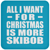 All I Want For Christmas Is More Skibob - Coaster