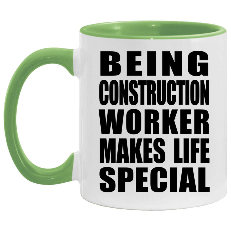 Being Construction Worker Makes Life Special - 11oz Accent Mug Green