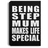 Being Step Mum Makes Life Special - Canvas Portrait