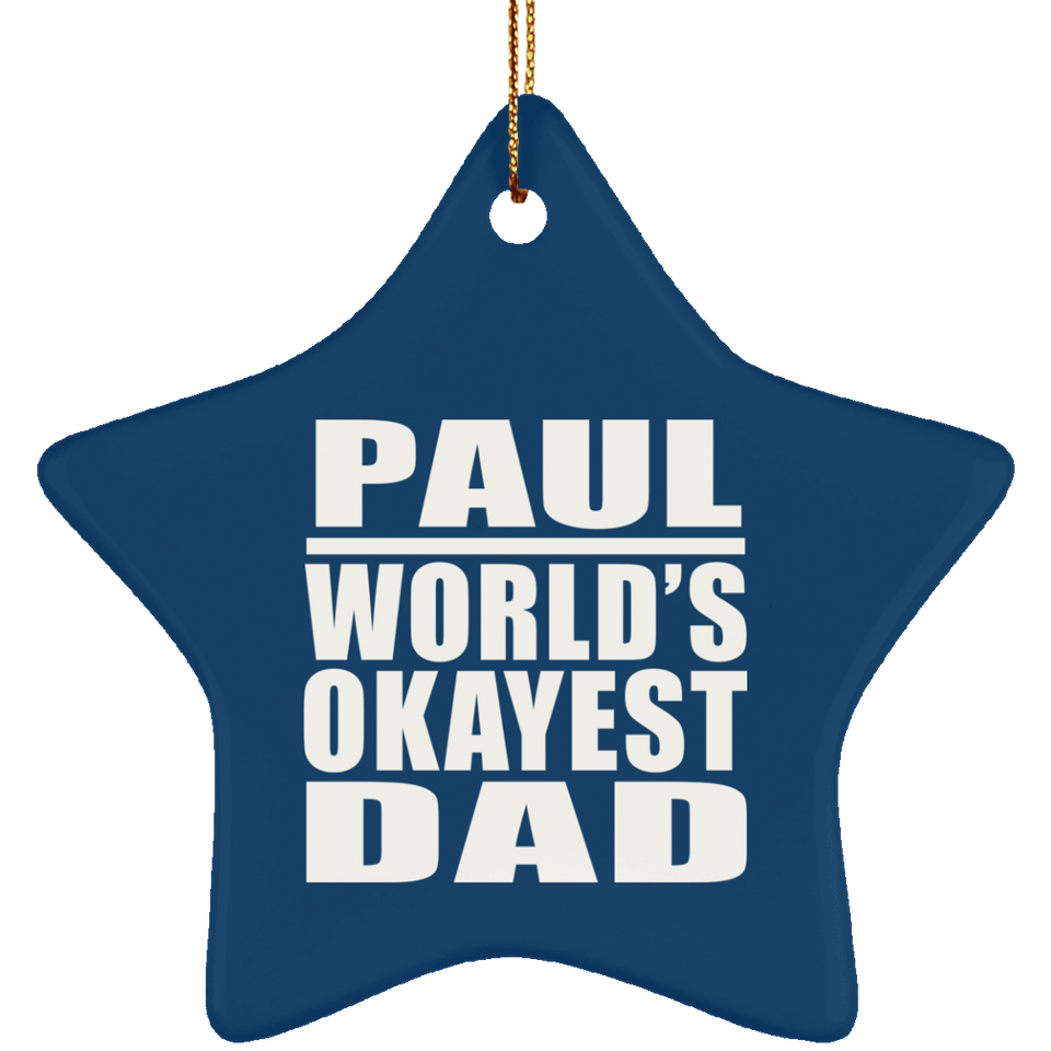 Paul World's Okayest Dad - Star Ornament