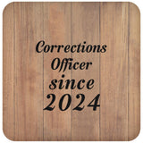 Corrections Officer Since 2024 - Drink Coaster C