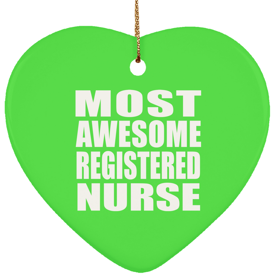 Most Awesome Registered Nurse - Heart Ornament