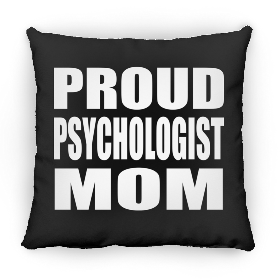 Proud Psychologist Mom - Throw Pillow Black
