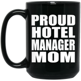 Proud Hotel Manager Mom - 15oz Coffee Mug Black