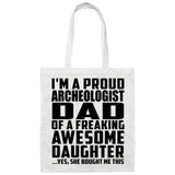 Proud Archeologist Dad Of Awesome Daughter - Tote Bag White