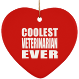 Coolest Veterinarian Ever - Heart Ornament