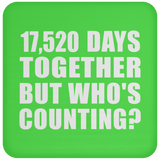 48th Anniversary 17,520 Days Together But Who's Counting - Drink Coaster