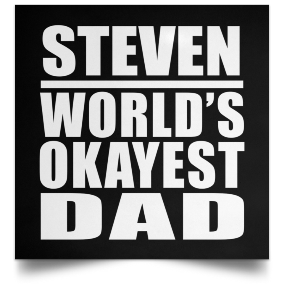 Steven World's Okayest Dad - Poster Square