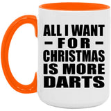 All I Want For Christmas Is More Darts - 15oz Accent Mug Orange