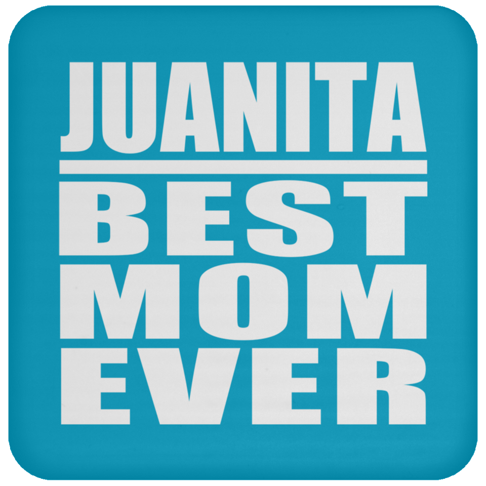 Juanita Best Mom Ever - Drink Coaster