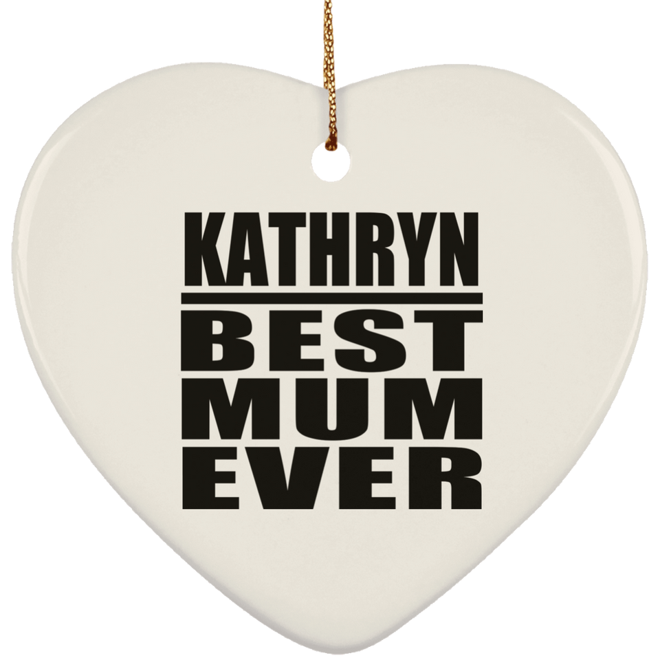 Kathryn Best Mum Ever - Heart Ornament