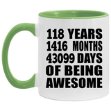 118th Birthday 118 Years 1416 Months 43099 Days Of Awesome - 11oz Accent Mug Green