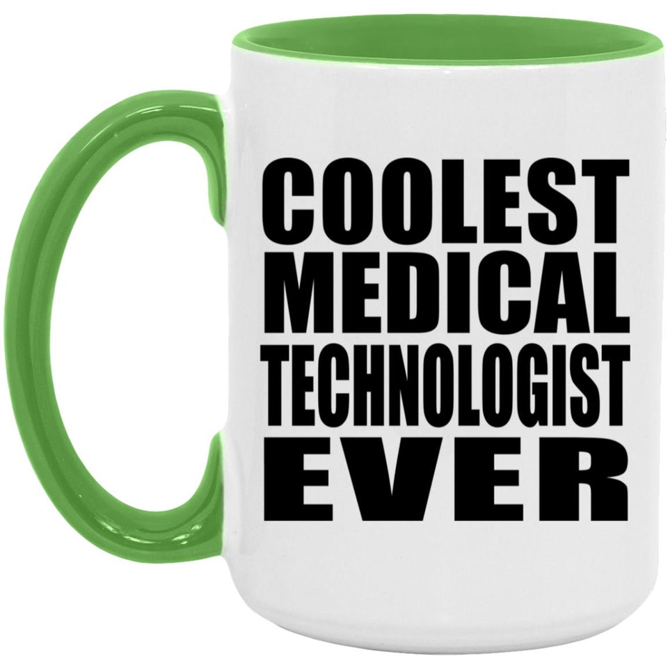 Coolest Medical Technologist Ever - 15oz Accent Mug Green
