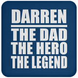 Darren The Dad The Hero The Legend - Drink Coaster