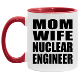 Mom Wife Nuclear Engineer - 11oz Accent Mug Red