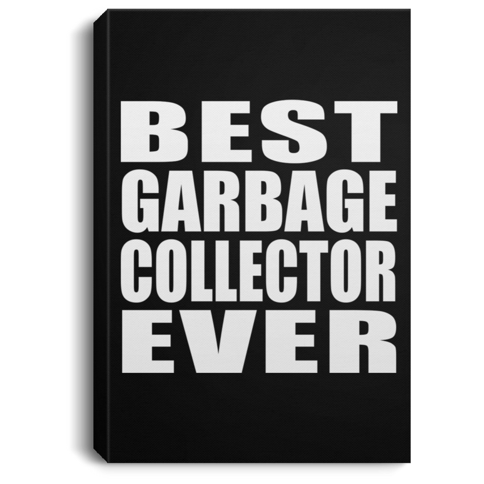 Best Garbage Collector Ever - Canvas Portrait