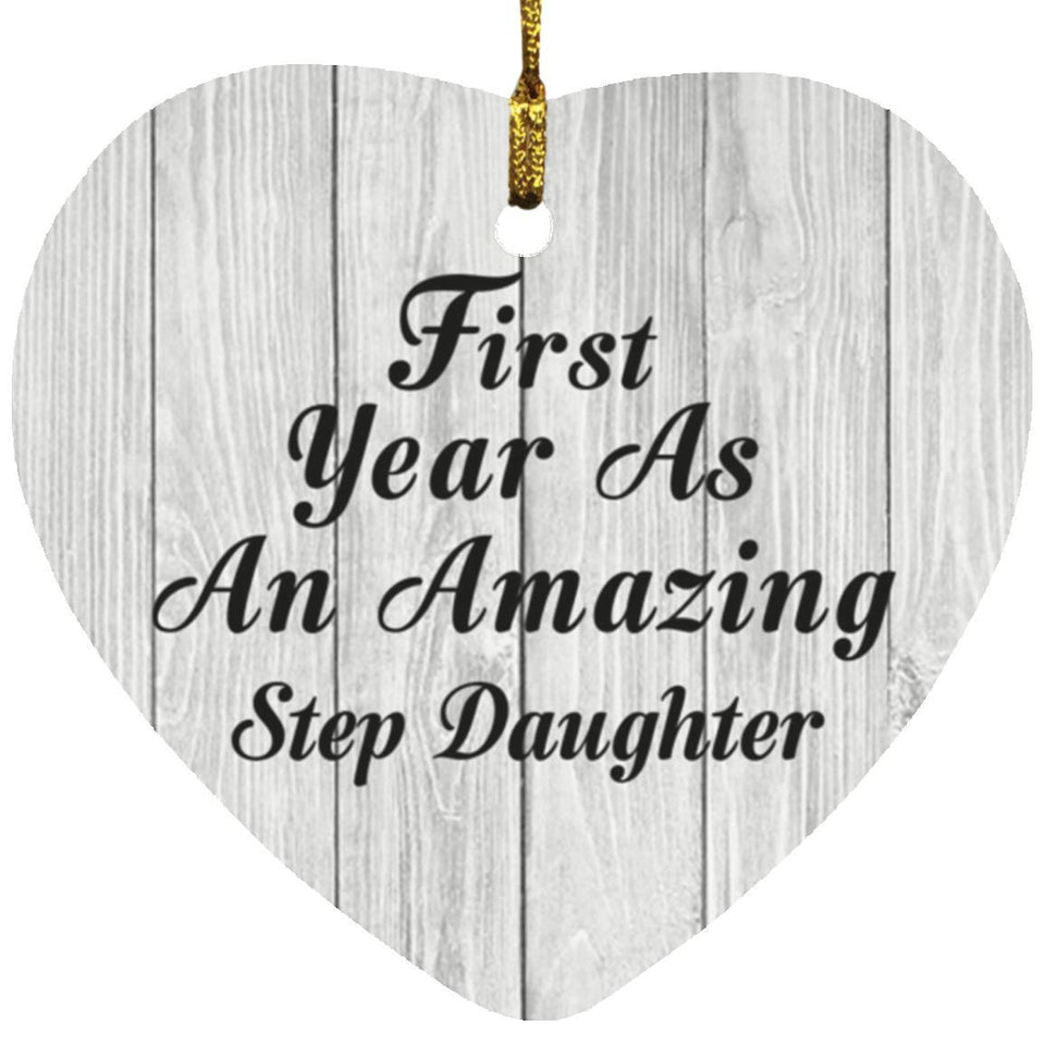 First Year As An Amazing Step Daughter - Heart Ornament F
